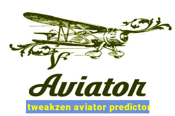 tweakzen aviator predictor